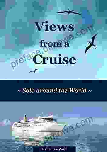 Views from a Cruise: Solo around the World (Solo Travel Reports 2)