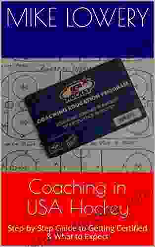 Coaching In USA Hockey: Step By Step Guide To Getting Certified What To Expect