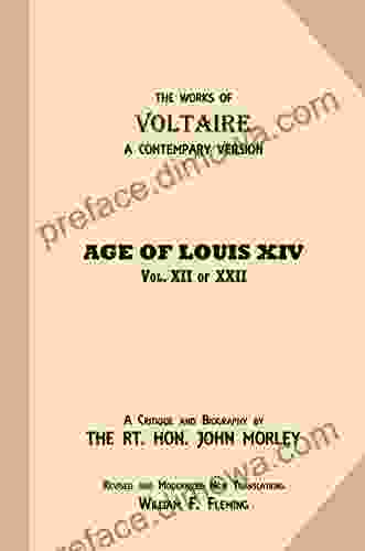 Age Of Louis XIV (The Works Of Voltaire A Contemporary Version 12)