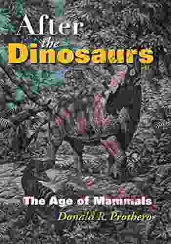 After The Dinosaurs: The Age Of Mammals (Life Of The Past)