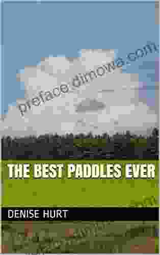 The Best Paddles Ever Denise Hurt