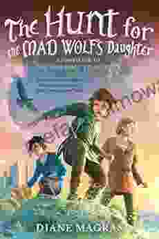 The Hunt For The Mad Wolf S Daughter