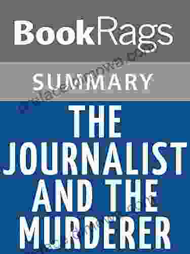 Summary Study Guide The Journalist And The Murderer By Janet Malcolm