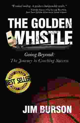 The Golden Whistle: Going Beyond: The Journey To Coaching Success