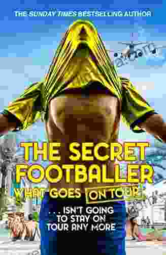 The Secret Footballer: What Goes On Tour