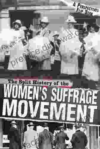 The Split History Of The Women S Suffrage Movement (Perspectives Flip Books)