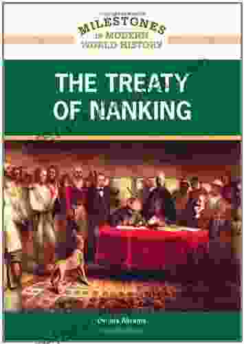 The Treaty Of Nanking (Milestones In Modern World History)