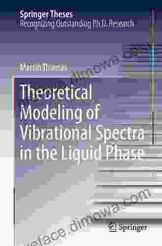 Theoretical Modeling Of Vibrational Spectra In The Liquid Phase (Springer Theses)