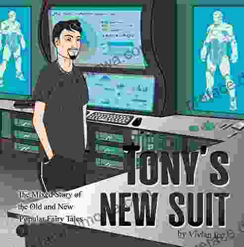 Tony S New Suit (The Mixed Story Of The Old And New Popular Fairy Tales 3)