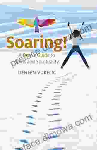 Soaring A Teen S Guide To Spirit And Spirituality