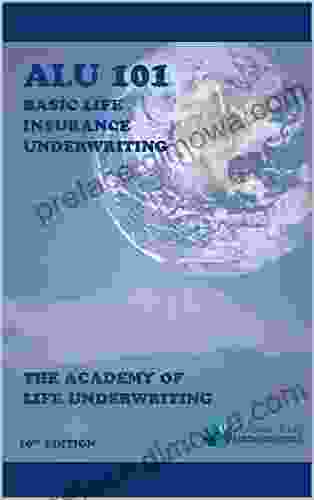 ALU 101: Basic Life Insurance Underwriting: Textbook For 2024 Exam Cycle