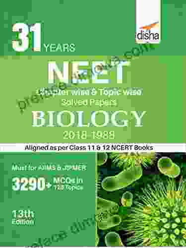 31 Years NEET Chapter Wise Topic Wise Solved Papers BIOLOGY (2024 1988) 13th Edition