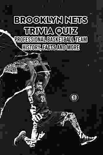 Brooklyn Nets Trivia Quiz: Professional Basketball Team History Facts And More