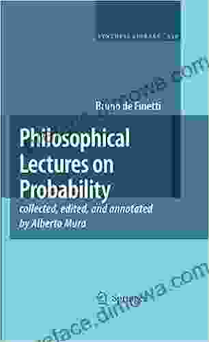 Philosophical Lectures On Probability: Collected Edited And Annotated By Alberto Mura (Synthese Library 340)