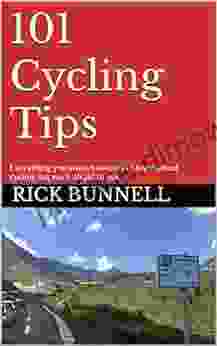 101 Cycling Tips: Everything You Always Wanted To Know About Cycling But Were Afraid To Ask