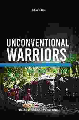 Unconventional Warriors : In Search of the Ultimate Warrior Mindset