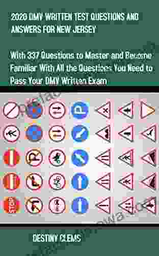 2024 DMV WRITTEN TEST QUESTIONS AND ANSWERS FOR NEW JERSEY: With 337 Questions To Master And Become Familiar With All The Questions You Need To Pass Your DMV Written Exam