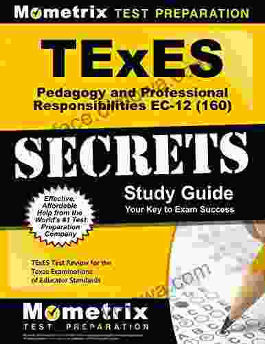 TExES Pedagogy And Professional Responsibilities EC 12 (160) Secrets Study Guide: TExES Test Review For The Texas Examinations Of Educator Standards