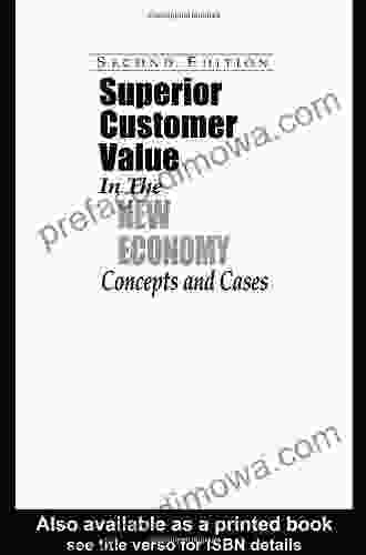 Superior Customer Value In The New Economy: Concepts And Cases