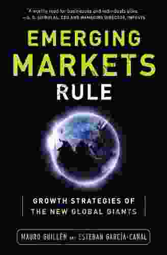 Emerging Markets Rule: Growth Strategies Of The New Global Giants