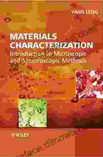 Materials Characterization: Introduction To Microscopic And Spectroscopic Methods