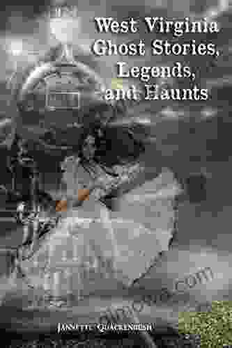 West Virginia Ghost Stories Legends And Haunts