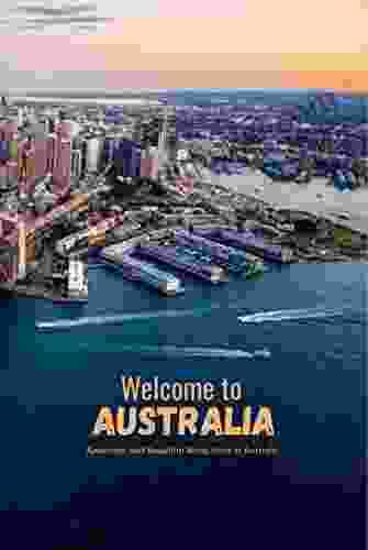 Welcome To Australia: Awesome And Beautiful Attractions In Australia