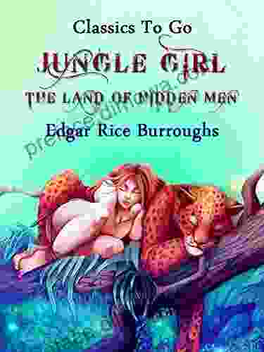 Jungle Girl: Land Of Hidden Men (Classics To Go)