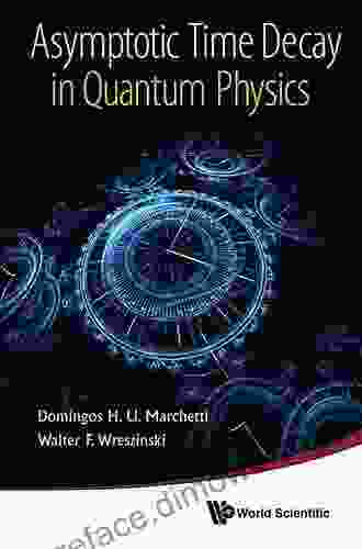 Asymptotic Time Decay In Quantum Physics