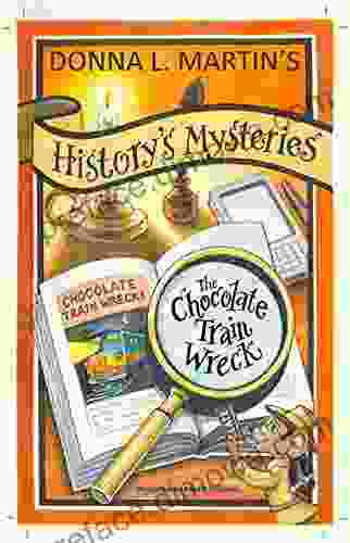 HISTORY S MYSTERIES: The Chocolate Train Wreck