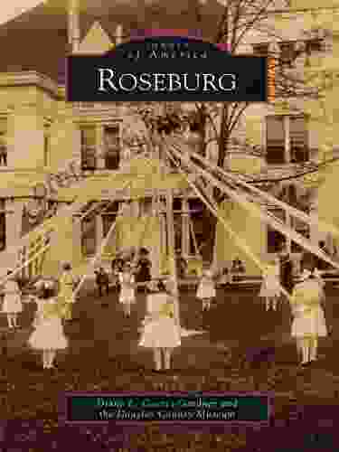 Roseburg (Images Of America) Diane L Goeres Gardner