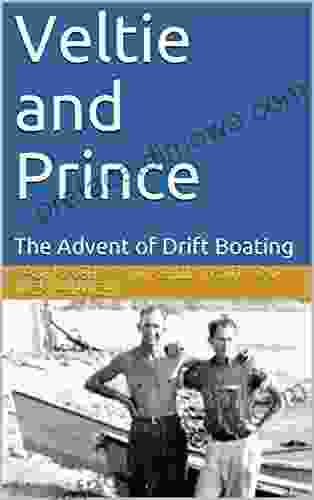 Veltie And Prince: The Advent Of Drift Boating