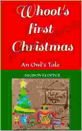 Whoot S First Christmas: An Owl S Tale