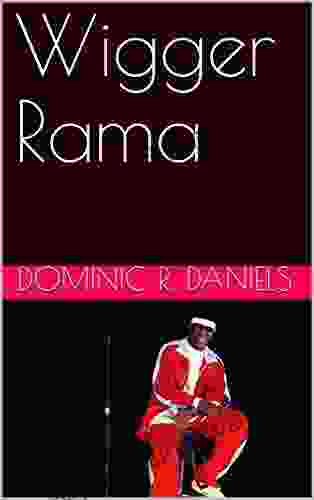 Wigger Rama Dominic R Daniels