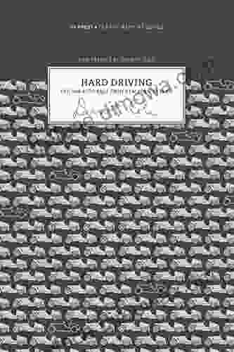 Hard Driving: The 1908 Auto Race From New York To Paris (Classic Reprint Series)